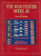 The Winchester Model 42 - Schwing, Ned