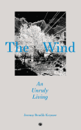 The Wind: An Unruly Living