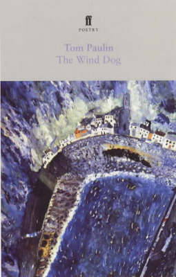 The Wind Dog: Poems - Paulin, Tom