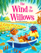 The Wind in the Willows: A Delightful and Entrancing Story for Children
