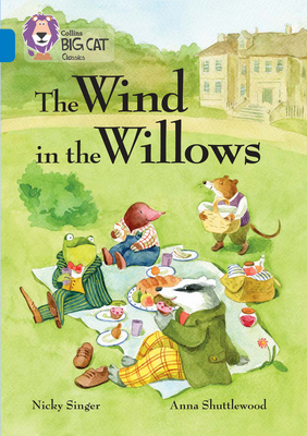 The Wind in the Willows: Band 16/Sapphire - Singer, Nicky, and Collins Big Cat (Prepared for publication by)