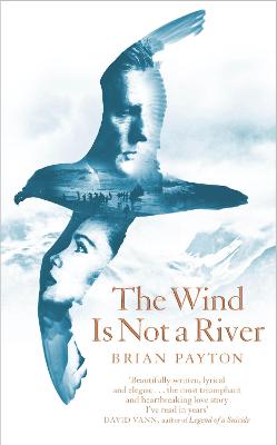 The Wind Is Not a River - Payton, Brian