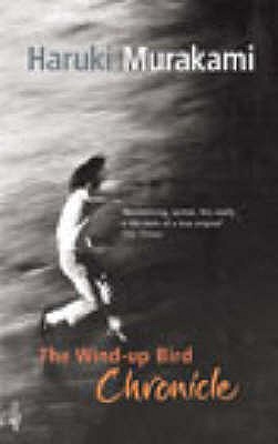The Wind-Up Bird Chronicle - Murakami, Haruki