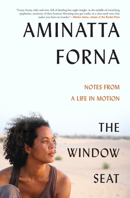 The Window Seat: Notes from a Life in Motion - Forna, Aminatta