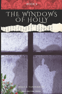 The Windows of Holly: A Continuation of the Porches of Holly