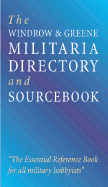 The Windrow & Greene Militaria Directory and Sourcebook: "The Essential Reference Book for All Military Hobbyists"