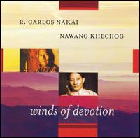 The Winds of Devotion - R. Carlos Nakai / Nawang Khechog