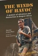 The Winds of Havoc: A memoir of adventure and destruction in deepest Africa