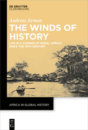 The Winds of History: Life in a Corner of Rural Africa since the 19th Century