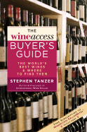 The Wineaccess Buyer's Guide: The World's Best Wines & Where to Find Them