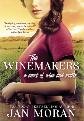 The Winemakers: A Novel of Wine and Secrets - Moran, Jan