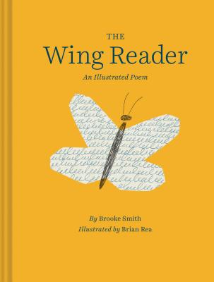 The Wing Reader: An Illustrated Poem - Smith, Brooke