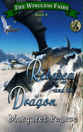 The Wingless Fairy Series, Book 8: Rebecca and the Dragon