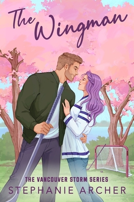 The Wingman: The irresistible new hockey romance for 2024 (Vancouver Storm 3) - Archer, Stephanie