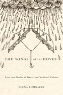 The Wings of the Doves: Love and Desire in Dante and Medieval Culture