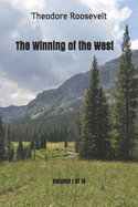 The Winning of the West; Volume I