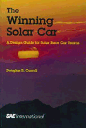 The Winning Solar Car: A Design Guide for Solar Race Car Teams