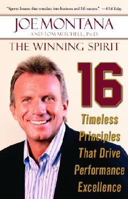 The Winning Spirit: 16 Timeless Principles That Drive Performance Excellence - Montana, Joe, and Mitchell, Tom