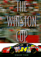 The Winston Cup: The Modern Age of Stock Car Racing - Falk, Duane