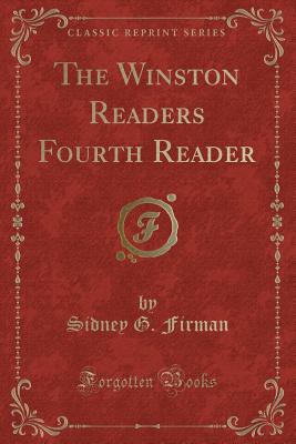The Winston Readers Fourth Reader (Classic Reprint) - Firman, Sidney G