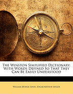 The Winston Simplified Dictionary: With Words Defined So That They Can Be Easily Understood (Classic Reprint)