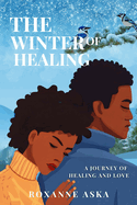 The Winter of Healing: A Journey of Healing and Love