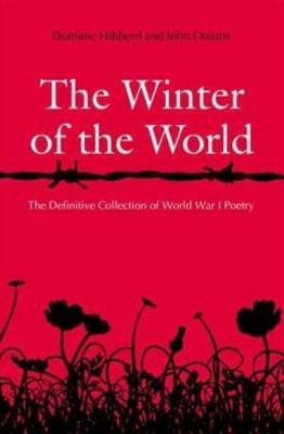 The Winter of the World: Poems of the Great War - Hibberd, Dominic, and Onions, John