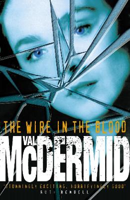 The Wire in the Blood - McDermid, Val