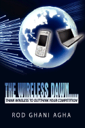 The Wireless Dawn.....: Think Wireless to Outthink Your Competition