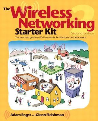 The Wireless Networking Starter Kit - Engst, Adam C, and Fleishman, Glenn