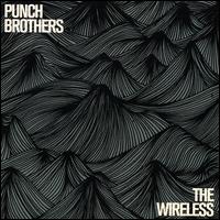 The Wireless - Punch Brothers
