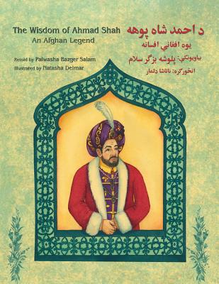 The Wisdom of Ahmad Shah: English-Pashto Edition - Bazger Salam, Palwasha