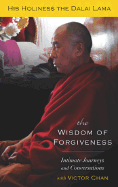 The Wisdom of Forgiveness: Intimate Journeys and Conversations