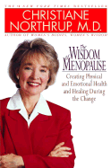 The Wisdom of Menopause: Creating Physical and Emotional Health and Healing During the Change - Northrup, Christiane
