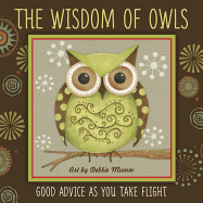 The Wisdom of Owls: Good Advice as You Take Flight