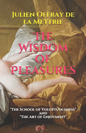 The Wisdom of Pleasures: "The School of Voluptuousness" and "The Art of Enjoyment"