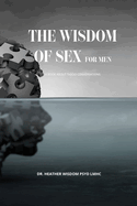 The Wisdom of Sex...: For Men