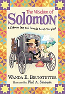 The Wisdom of Solomon: A Solomon Lapp and Friends Amish Storybook