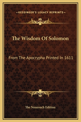 The Wisdom of Solomon: From the Apocrypha Printed in 1611 - The Nonesuch Edition
