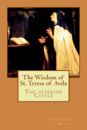 The Wisdom of St. Teresa of Avila