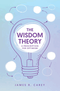 The Wisdom Theory: A Prescription for Optimism