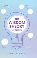 The Wisdom Theory: A Prescription for Optimism