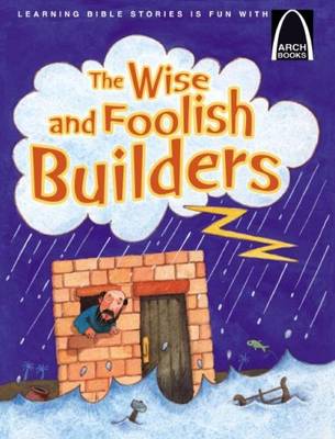 The Wise and Foolish Builders - Burgdorf, Larry
