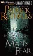 The Wise Man's Fear - Rothfuss, Patrick, and Podehl, Nick (Read by)