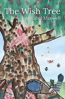 The Wish Tree - Maxwell, Annabel, and Gittens, Stacey (Consultant editor)