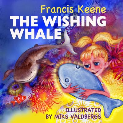 The Wishing Whale - Keene, Francis