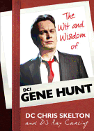 The Wit and Wisdom of Gene Hunt - Hunt, Gene