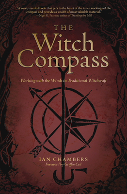 The Witch Compass: Working with the Winds in Traditional Witchcraft - Chambers, Ian, and Ced, Griffin (Foreword by)