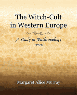 The Witch-Cult in Western Europe (1921)