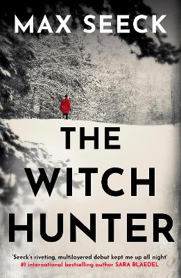 The Witch Hunter: THE CHILLING INTERNATIONAL BESTSELLER - Seeck, Max